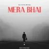 About Mera Bhai Song